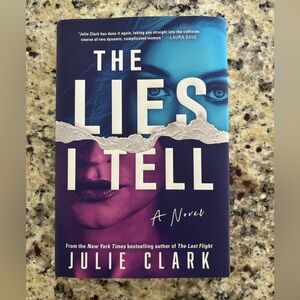 The lies I tell by Julie Clark